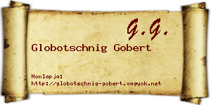 Globotschnig Gobert névjegykártya